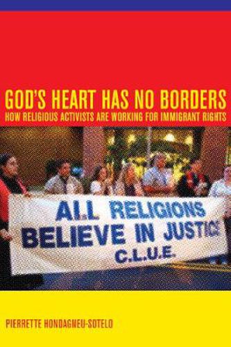 Cover image for God's Heart Has No Borders: How Religious Activists Are Working for Immigrant Rights