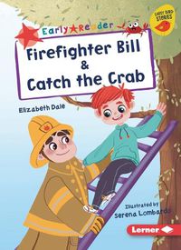 Cover image for Firefighter Bill & Catch the Crab