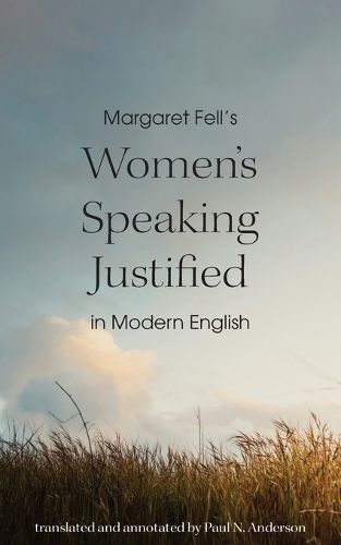 Cover image for Margaret Fell's "Women's Speaking Justified" in Modern English