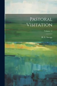 Cover image for Pastoral Visitation; Volume 11