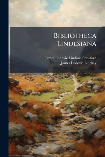 Cover image for Bibliotheca Lindesiana