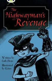 Cover image for Bug Club Independent Fiction Year 5 Blue B The Highwayman's Revenge