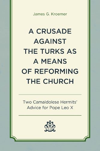 A Crusade Against the Turks as a Means of Reforming the Church