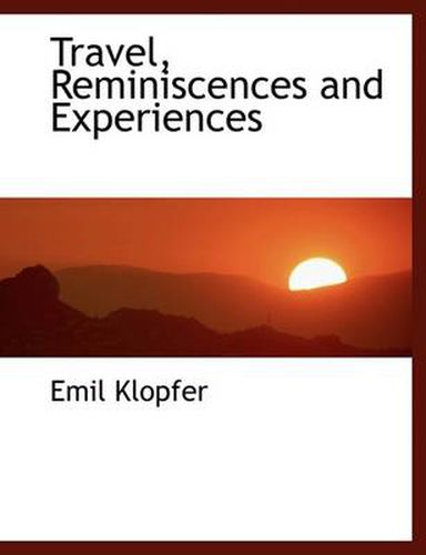 Cover image for Travel, Reminiscences and Experiences