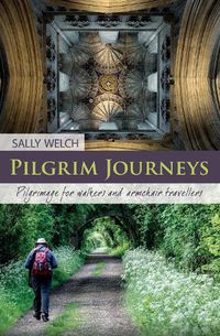 Cover image for Pilgrim Journeys: Pilgrimage for walkers and armchair travellers