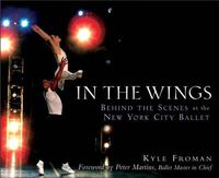 Cover image for In the Wings: Behind the Scenes at the New York City Ballet