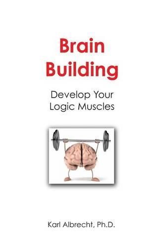 Cover image for Brain Building: Develop Your Logic Muscles