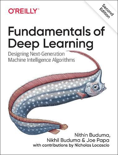 Cover image for Fundamentals of Deep Learning: Designing Next-Generation Machine Intelligence Algorithms