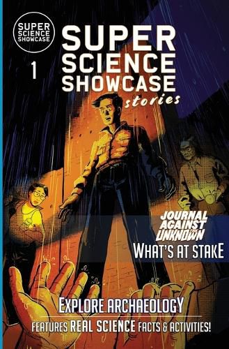 What's at Stake: Journal Against the Unknown (Super Science Showcase Stories #1)