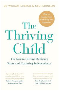 Cover image for The Thriving Child: The Science Behind Reducing Stress and Nurturing Independence
