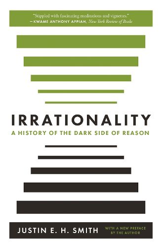 Cover image for Irrationality: A History of the Dark Side of Reason