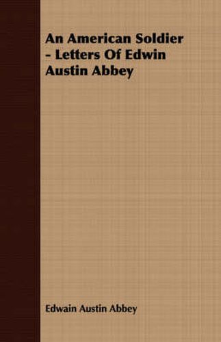 Cover image for An American Soldier - Letters of Edwin Austin Abbey