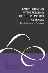 Cover image for Early Christian Interpretation of the Scriptures of Israel: Investigations and Proposals