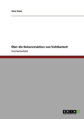 Cover image for UEber die Dekonstruktion von Sichtbarkeit