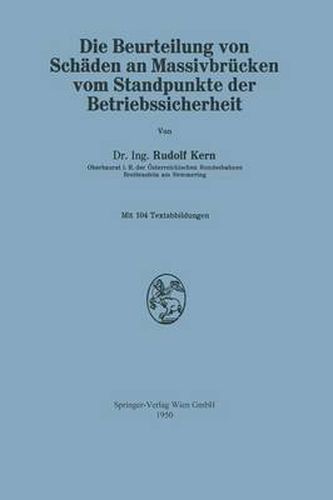 Cover image for Die Beurteilung Von Schaden an Massivbrucken Vom Standpunkte Der Betriebssicherheit