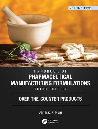 Cover image for Handbook of Pharmaceutical Manufacturing Formulations, Third Edition: Volume Five, Over-the-Counter Products