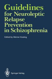 Cover image for Guidelines for Neuroleptic Relapse Prevention in Schizophrenia: Proceedings of a Consensus Conference held April 19-20, 1989, in Bruges, Belgium