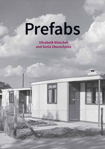 Cover image for Prefabs: A social and architectural history