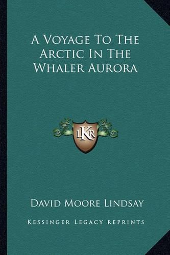 A Voyage to the Arctic in the Whaler Aurora