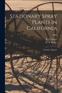 Cover image for Stationary Spray Plants in California: (a Progress Report); B406