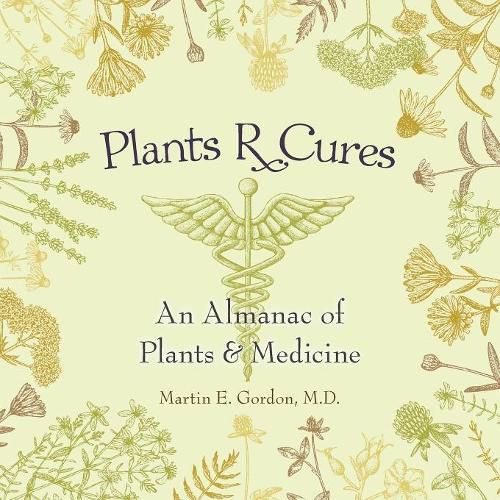 Plants R Cures: An Almanac of Plants & Medicine