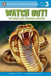 Cover image for Watch Out!: The World's Most Dangerous Creatures