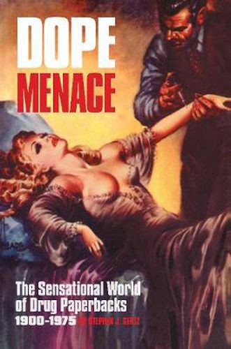 Cover image for Dope Menace: The Sensational World of Drug Paperbacks