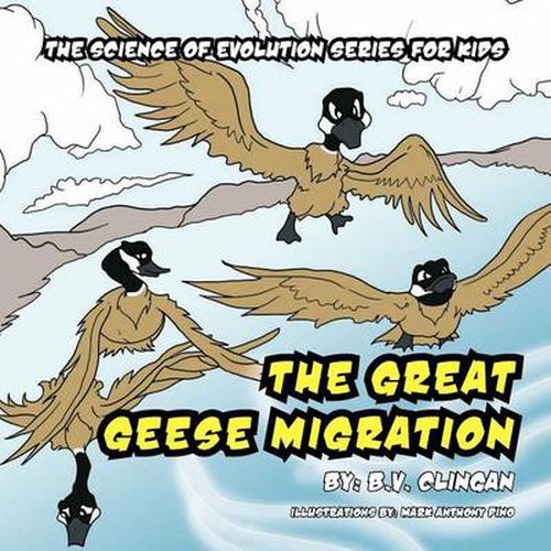 Cover image for The Great Geese Migration: The Science of Evolution Series for Kids