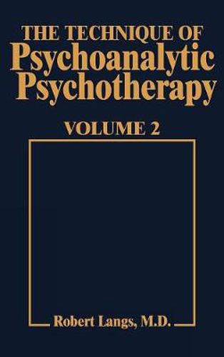 Technique of Psychoanalytic Psychotherapy Vol. II: Responses to Interventions: Patient-Therapist Relationship: Phases of Psychotherapy (Tech Psychoan Psychother)