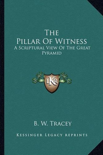 Cover image for The Pillar of Witness: A Scriptural View of the Great Pyramid