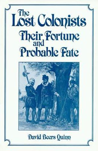 Cover image for Lost Colonists: Their Fortune and Probable Fate