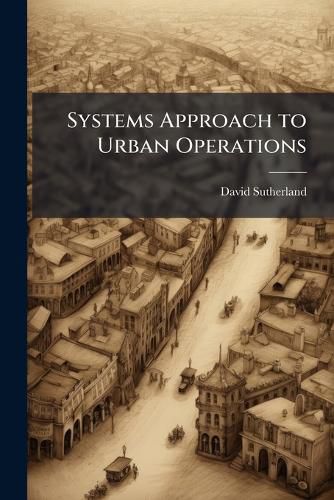 Cover image for Systems Approach to Urban Operations