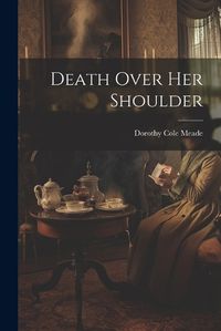 Cover image for Death Over Her Shoulder