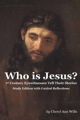 Cover image for Who is Jesus? Study Edition: 1st Century Eyewitnesses Tell Their Stories