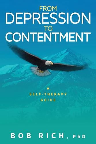 Cover image for From Depression to Contentment: A Self-Therapy Guide