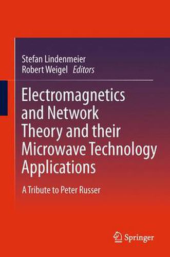 Cover image for Electromagnetics and Network Theory and their Microwave Technology Applications: A Tribute to Peter Russer