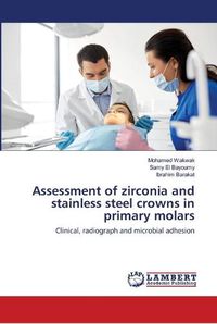 Cover image for Assessment of zirconia and stainless steel crowns in primary molars