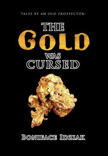 Cover image for Tales by an Old Prospector: The Gold Was Cursed