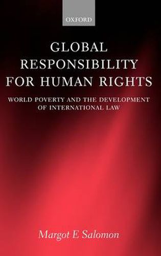 Cover image for Global Responsibility for Human Rights: World Poverty and the Development of International Law