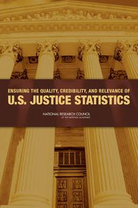 Cover image for Ensuring the Quality, Credibility, and Relevance of U.S. Justice Statistics