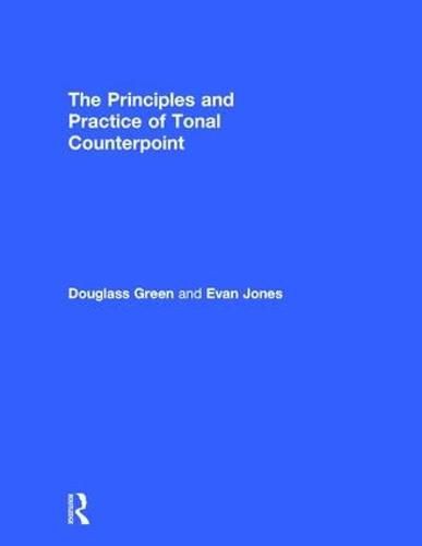Cover image for The Principles and Practice of Tonal Counterpoint