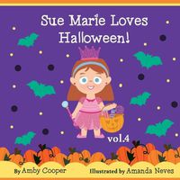 Cover image for Sue Marie Loves Halloween: Bedtime Storybook for Preschool Children, Short Story for Kids with Pictures, Children's Stories with Moral Lessons