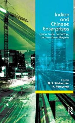 Cover image for Indian and Chinese Enterprises: Global Trade, Technology and Investment Regimes