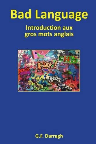 Cover image for Bad Language: Introduction aux gros mots anglais