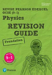 Cover image for Pearson REVISE Edexcel GCSE (9-1) Physics Foundation Revision Guide: for home learning, 2022 and 2023 assessments and exams