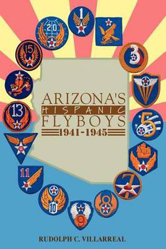 Cover image for Arizona's Hispanic Flyboys 1941-1945