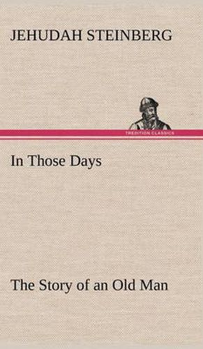 Cover image for In Those Days The Story of an Old Man