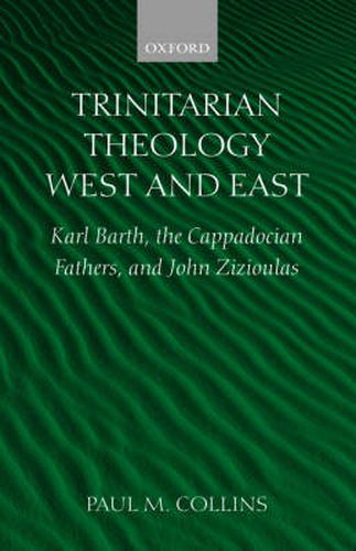 Trinitarian Theology - West and East: Karl Barth, the Cappadocian Fathers and John Zizioulas