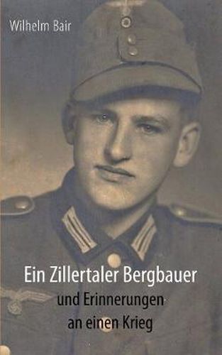 Cover image for Ein Zillertaler Bergbauer und Erinnerungen an einen Krieg