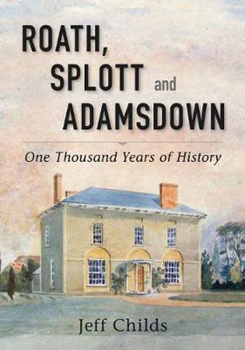 Cover image for Roath, Splott and Adamsdown: One Thousand Years of History